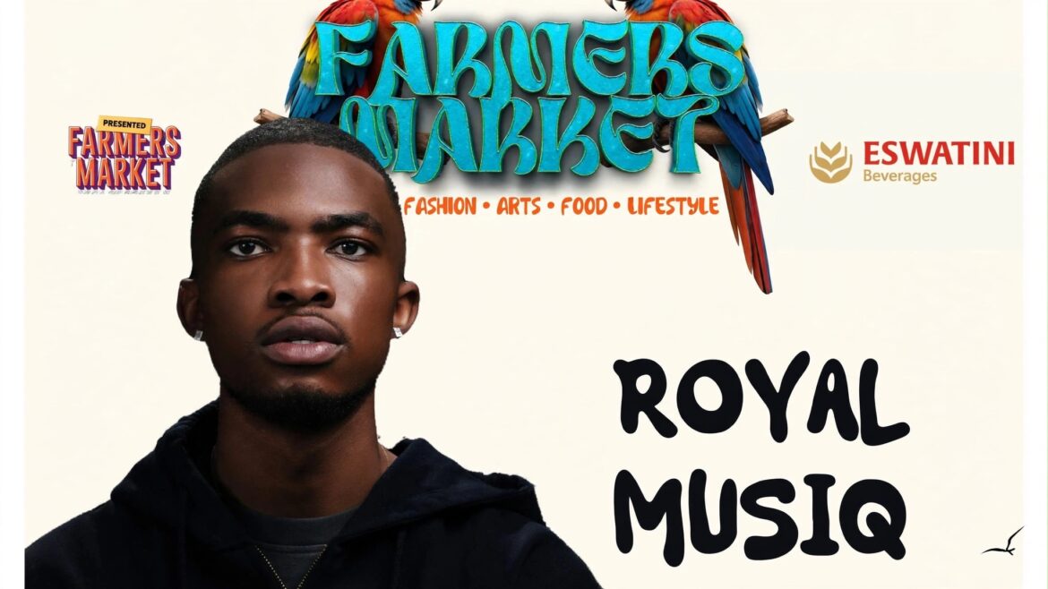 Royal Musiq Replaces Jazzwrld and Thukuthela at Eswatini Farmers Market 2026
